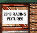 2010 Racing
                                            Fixtures